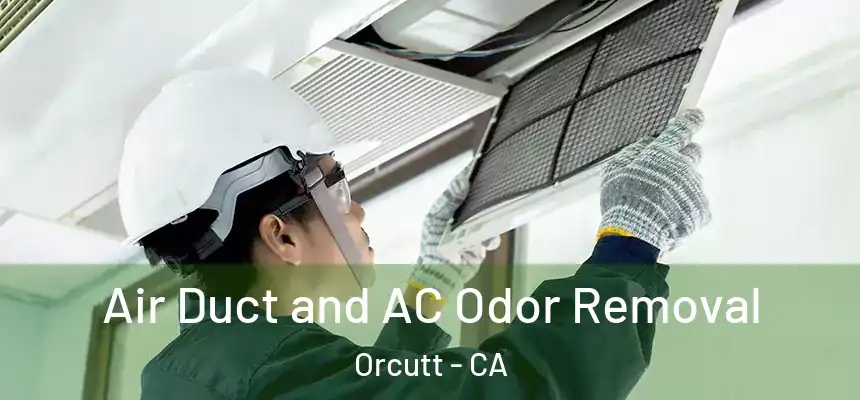  Air Duct and AC Odor Removal Orcutt - CA