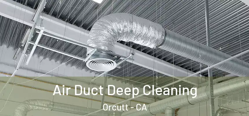  Air Duct Deep Cleaning Orcutt - CA