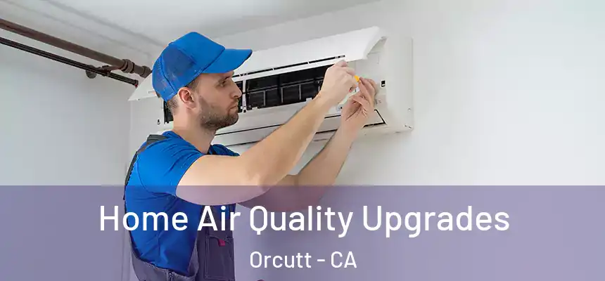  Home Air Quality Upgrades Orcutt - CA