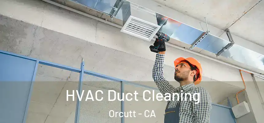  HVAC Duct Cleaning Orcutt - CA
