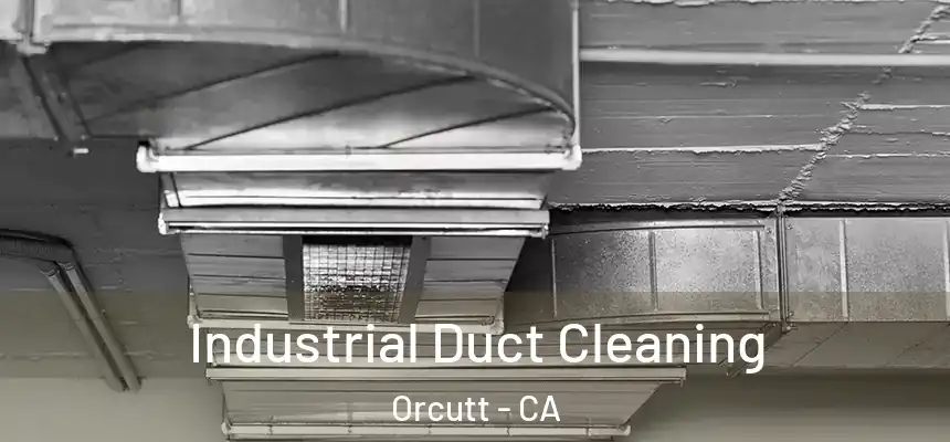  Industrial Duct Cleaning Orcutt - CA