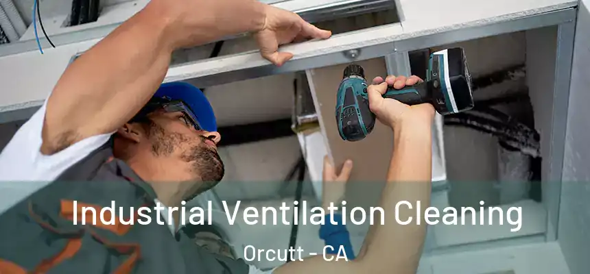  Industrial Ventilation Cleaning Orcutt - CA