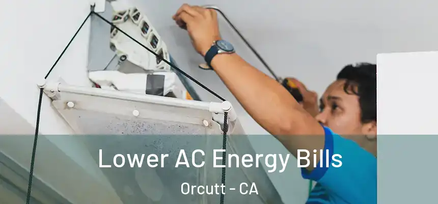  Lower AC Energy Bills Orcutt - CA