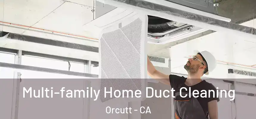 Multi-family Home Duct Cleaning Orcutt - CA