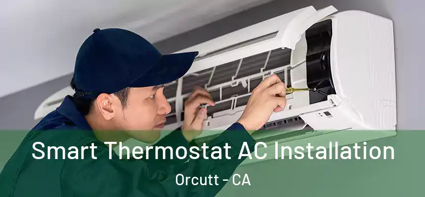  Smart Thermostat AC Installation Orcutt - CA